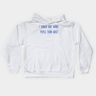 I wonder what normal people think about Kids Hoodie